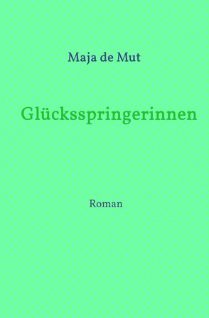 Glücksspringerinnen von de Mut,  Maja