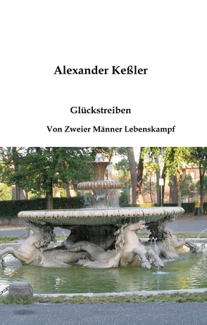 Glückstreiben von Kessler,  Alexander