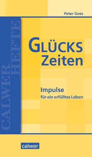 GLÜCKS-Zeiten von Goes,  Peter