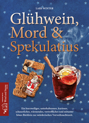 Glühwein, Mord und Spekulatius von Winter,  Lars