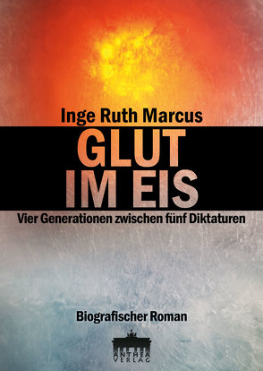 GLUT IM EIS von Marcus,  Inge Ruth