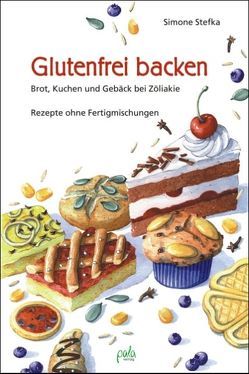 Glutenfrei backen von Bauer,  Karin, Stefka,  Simone