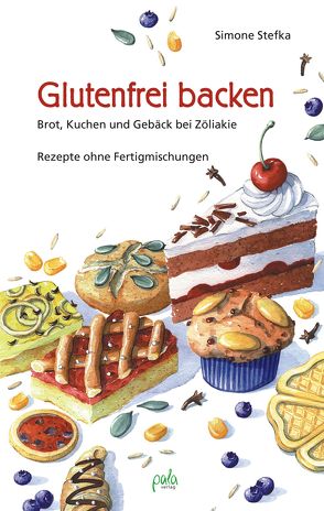 Glutenfrei backen von Bauer,  Karin, Stefka,  Simone