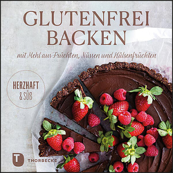 Glutenfrei Backen mit Mehl aus Früchten, Nüssen und Hülsenfrüchten