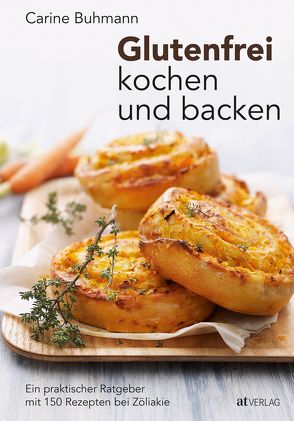 Glutenfrei kochen und backen von Albisser Hund,  Claudia, Buhmann,  Carine