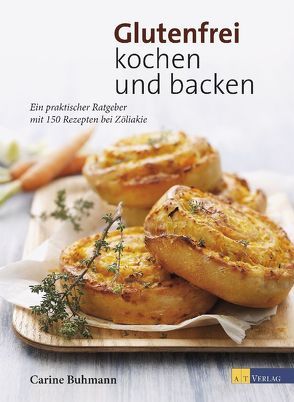 Glutenfrei kochen und backen von Albisser Hund,  Claudia, Buhmann,  Carine