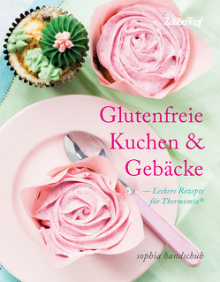 Glutenfreie Kuchen und Gebäcke – Thermomix® TM5® TM31 TM6 von Handschuh,  Sophia