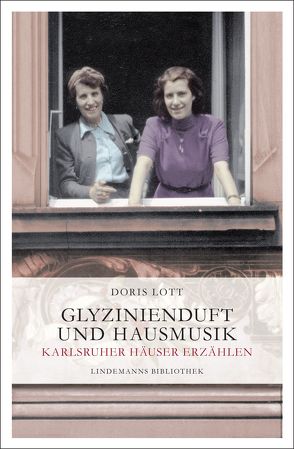 Glyzinienduft und Hausmusik von Lott,  Doris