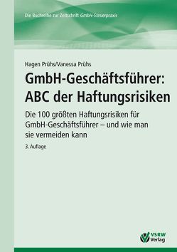 GmbH-Geschäftsführer: ABC der Haftungsrisiken 3. Auflage von Prühs,  Hagen, Prühs,  Vanessa