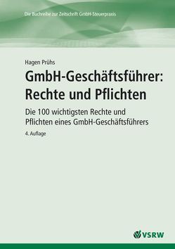 GmbH-Geschäftsführer: Rechte und Pflichten 4. Auflage von Prühs,  Hagen