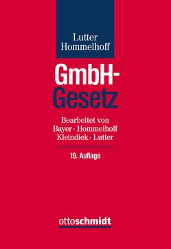 GmbH-Gesetz von Bayer,  Walter, Hommelhoff,  Peter, Kleindiek,  Detlef, Lutter,  Marcus, Lutter/Hommelhoff