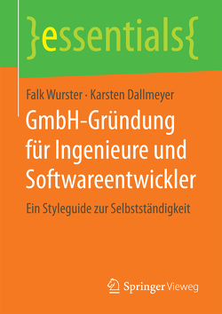 GmbH-Gründung für Ingenieure und Softwareentwickler von Dallmeyer,  Karsten, Wurster,  Falk