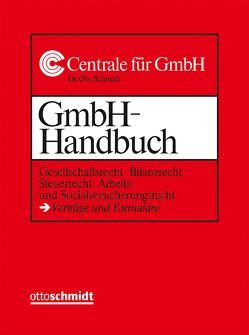 GmbH-Handbuch von Bochmann,  Christian, Brand,  Jürgen, Centrale für GmbH Dr. Otto Schmidt, Cziupka,  Johannes, Fuhrmann,  Lambertus J, Honert,  Jochen, Neu,  Norbert, Neumann,  Ralf, Neumayer,  Jochen, Reufels,  Martin J., Rodewald,  Jörg, Schiffers,  Joachim, Theile,  Carsten, Wälzholz,  Eckhard