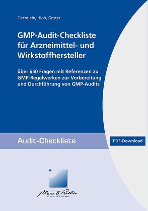 GMP-Audit-Checkliste für Arzneimittel- und Wirkstoffhersteller von Gotter,  Dr. Bernhard, Hiob,  Dr. Michael, Oechslein,  Dr. Christine