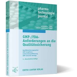 GMP-/FDA-Anforderungen an die Qualitätssicherung von Amborn,  J., Bakhschai,  B., Engelhard,  R., HEIDELBERG,  CONCEPT, Hösch,  C., Jünemann,  T., Klar,  F., Kunze,  O., Lochmatter,  M., Podpetschnig-Fopp,  E., Prinz,  H., Reeg,  A., Renger,  B., Runkel,  F., Schicht,  HH., Schink,  K., Schmitt,  W., Wesch,  M.