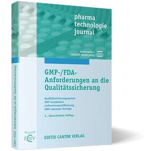 GMP-/FDA-Anforderungen an die Qualitätssicherung von Amborn,  J., Bakhschai,  B., Engelhard,  R., HEIDELBERG,  CONCEPT, Hösch,  C., Jünemann,  T., Klar,  F., Kunze,  O., Lochmatter,  M., Podpetschnig-Fopp,  E., Prinz,  H., Reeg,  A., Renger,  B., Runkel,  F., Schicht,  HH., Schink,  K., Schmitt,  W., Wesch,  M.