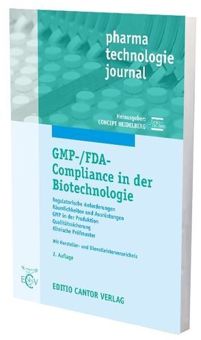 GMP-/FDA-Compliance in der Biotechnologie von Graf,  E.-G., HEIDELBERG,  CONCEPT, Klar,  F., List,  W., Mahler,  H.-C., Martin,  C., Müller,  D, Müller,  J, Nuhn,  A., Sauer,  T., Schneider,  K.-H.