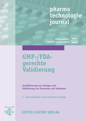 GMP-/FDA-gerechte Validierung | PDF von Altenschmidt,  W., Berchtold,  M, Bieber,  U., Dammann,  U P, Dreher,  D, Düblin,  M, Gengenbach,  R, Greene,  J, HEIDELBERG,  CONCEPT, Lindner,  T, Luca-Sas,  P, Mettler,  H, Müller,  S, Pommeranz,  S, Sathayé,  B V, Schwarz,  R G, Skuballa,  N, Spiggelkötter,  N, Spiller,  S, Zimara,  J