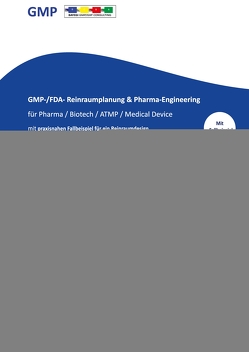 GMP- -/FDA- Reinraumplanung & Pharma-Engineering für Pharma / Biotech / ATMP / Medical Device von Bayegi,  Parviz