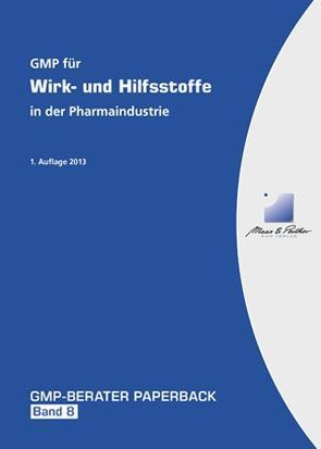 GMP für Wirk- und Hilfsstoffe in der Pharmaindustrie von Gnibl,  Rainer, Kettelhoit,  Stefan, Moore,  Iain