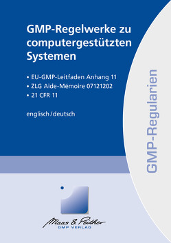 GMP-Regelwerke zu computergestützten Systemen