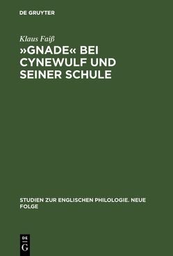 »Gnade« bei Cynewulf und seiner Schule von Faiss,  Klaus