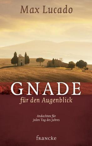 Gnade für den Augenblick von Lucado,  Max, Richford,  Leslie