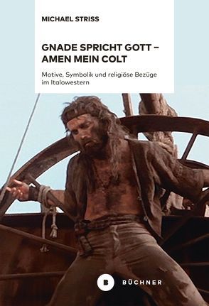 Gnade spricht Gott – Amen mein Colt von Striss,  Michael