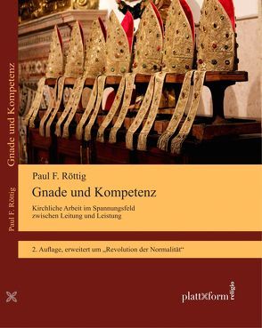 Gnade und Kompetenz von Röttig,  Paul F.