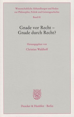 Gnade vor Recht – Gnade durch Recht? von Waldhoff,  Christian