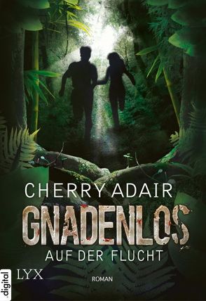 Gnadenlos – Auf der Flucht von Adair,  Cherry, Sommer,  Louisa