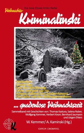 … gnadenlose Weihnachtszeit von Ehlers,  Jürgen, Jaumann,  Bernhard, Kaminski,  Andreas, Kastura,  Thomas, Kemmer,  Wolfgang, Knorr,  Herbert, Naber,  Sabina