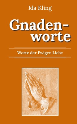 Gnadenworte von Kardelke,  Klaus, Kling,  Ida