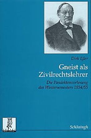 Gneist als Zivilrechtslehrer von Esser,  Dirk