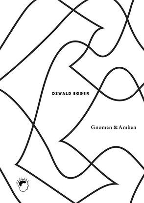 Gnomen & Amben von Egger,  Oswald