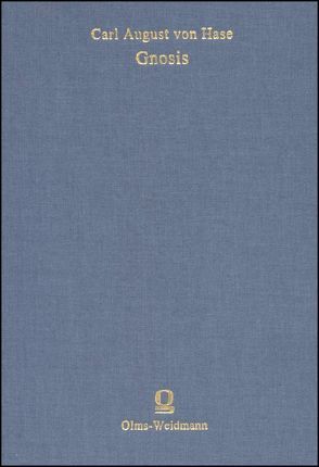 Gnosis oder protestantisch-evangelische Glaubenslehre für die Gebildeten in der Gemeinde – wissenschaftlich dargestellt von Hase,  Karl A von