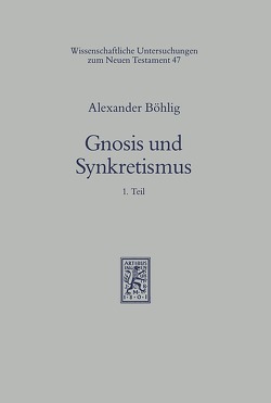 Gnosis und Synkretismus von Böhlig,  Alexander