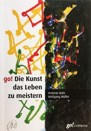 go! Die Kunst das Leben zu meistern von Buhr,  Andreas, Mueller,  Wolfgang