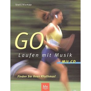 GO – Laufen mit Musik – Finden Sie Ihren Rhythmus! von Klumpp,  Matthias, Stall,  Joachim