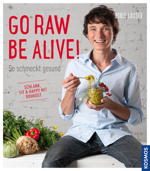 Go raw be alive! von Lauser,  Boris