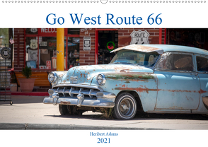 Go west Route 66 (Wandkalender 2021 DIN A2 quer) von Adams www.foto-you.de,  Heribert