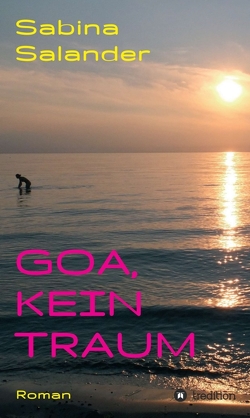Goa, kein Traum von Salander,  Sabina