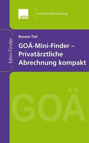 GOÄ-Mini-Finder – Privatärztliche Abrechnung kompakt von Tief,  Renate