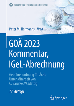 GOÄ 2023 Kommentar, IGeL-Abrechnung von Barufke,  Constanze, Hermanns,  Peter M., Mattig,  Wolfgang