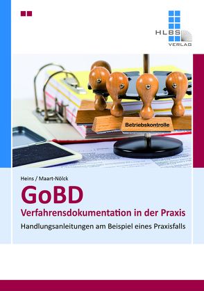 GoBD Verfahrensdokumentation in der Praxis von Dr. Maart-Nölck,  Syster, Heins,  Stefan