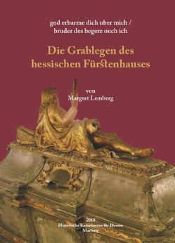 god erbarme dich über mich/bruder des begere ouch ich. Die Grablegen des hessischen Fürstenhauses von Lemberg,  Margret