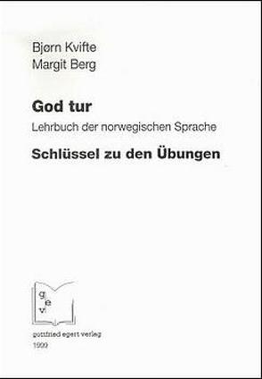 God Tur. Lehrbuch der norwegischen Sprache und Schlüssel zu den Übungen von Berg,  Margit, Kvifte,  Bjørn