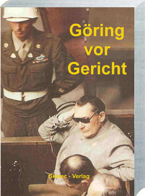 Göring vor Gericht von Schimmelpfennig (Hrsg.),  Anton F.