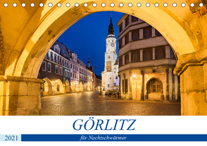 GÖRLITZ für Nachtschwärmer (Tischkalender 2021 DIN A5 quer) von boeTtchEr,  U