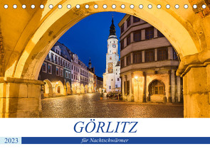 GÖRLITZ für Nachtschwärmer (Tischkalender 2023 DIN A5 quer) von boeTtchEr,  U